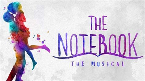 How Long Is the Notebook Musical and What Makes It Uniqe?